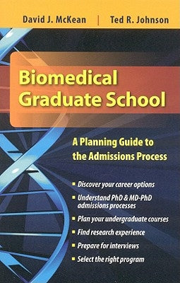 Biomedical Graduate School: A Planning Guide to the Admissions Process: . by McKean, David