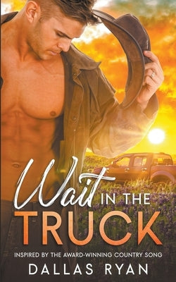 Wait in the Truck by Ryan, Dallas