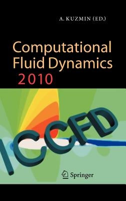 Computational Fluid Dynamics 2010 by Kuzmin, Alexander