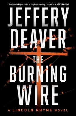 The Burning Wire: Volume 9 by Deaver, Jeffery
