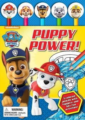 Nickelodeon Paw Patrol: Puppy Power! [With Pens/Pencils] by Fischer, Maggie