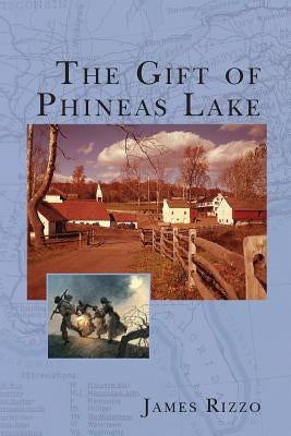 The Gift of Phineas Lake by Rizzo, James