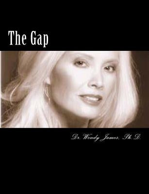 The Gap: A Scholarly Perspective of Executive Women by James Ph. D., Wendy