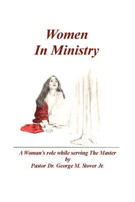 Women in Ministry by Stover, George