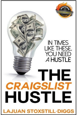 The Craigslist Hustle by Stoxstill-Diggs, Lajuan