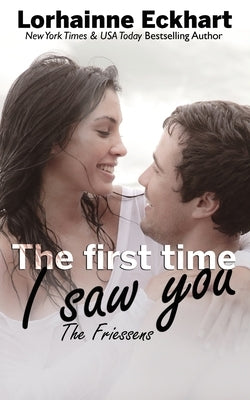 The First Time I Saw You by Eckhart, Lorhainne