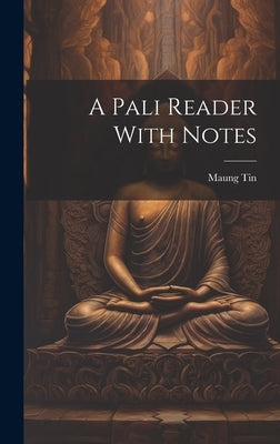 A Pali Reader With Notes by Tin, Maung