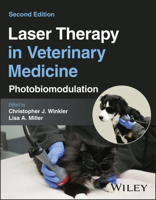 Laser Therapy in Veterinary Medicine: Photobiomodulation by Winkler, Christopher J.