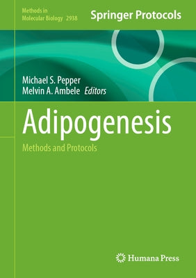 Adipogenesis: Methods and Protocols by Pepper, Michael S.