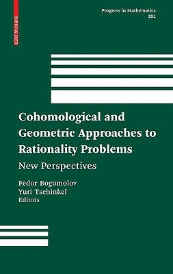 Cohomological and Geometric Approaches to Rationality Problems: New Perspectives by Bogomolov, Fedor