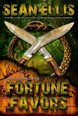 Fortune Favors: A Nick Kismet Adventure by Ellis, Sean