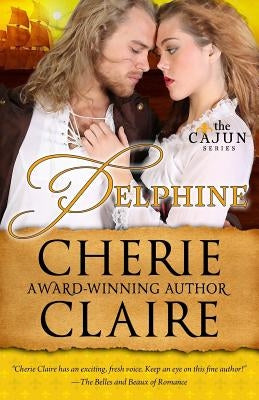 Delphine: The Cajun Series by Claire, Cherie