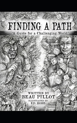 Finding A Path: A Guide for a Challenging World by Hose, Ed