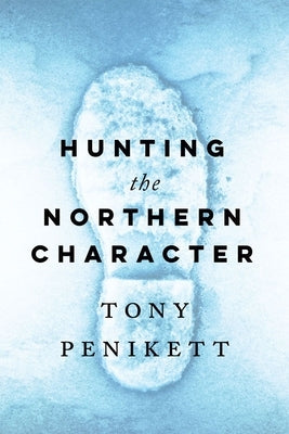 Hunting the Northern Character by Penikett, Tony