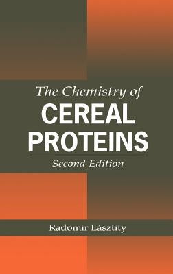 The Chemistry of Cereal Proteins by Lasztity, Radomir