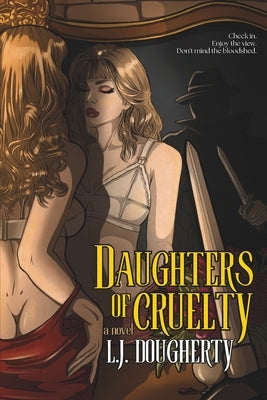 Daughters Of Cruelty by Dougherty, L. J.