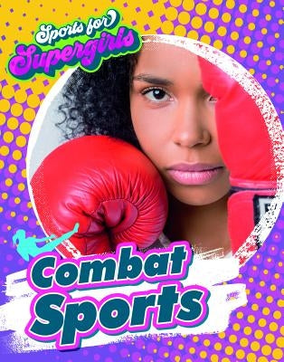 Combat Sports by Spilsbury, Louise A.
