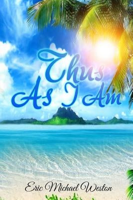 Thus As I Am by Media &. Publishing, It's All about Him
