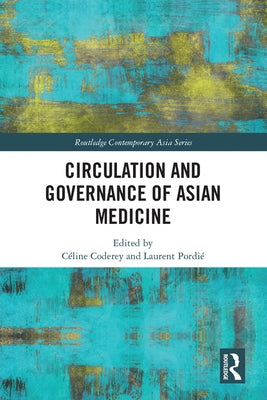 Circulation and Governance of Asian Medicine by Coderey, Céline