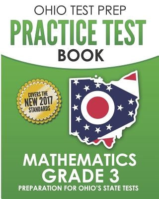OHIO TEST PREP Practice Test Book Mathematics Grade 3: Preparation for Ohio's State Tests for Mathematics by Hawas, O.