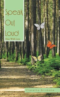 Speak Out Loud: Hear with Love by Brisbane, Claretha