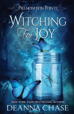 Witching For Joy: A Paranormal Women's Fiction Novel by Chase, Deanna