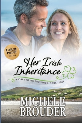 Her Irish Inheritance (Large Print) by Brouder, Michele