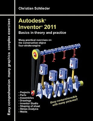 Autodesk(R) Inventor(R) 2011: Basics in theory and practice by Schlieder, Christian