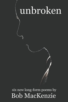 unbroken by MacKenzie, Bob