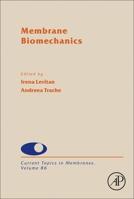 Membrane Biomechanics: Volume 86 by Levitan, Irena