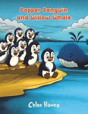Popper Penguin and Willow Whale by Hawes, Chloe