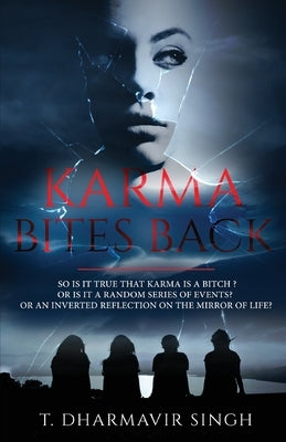 Karma Bites Back by Singh, T. Dharmavir