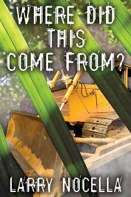 Where Did This Come From? Third Edition by Nocella, Larry