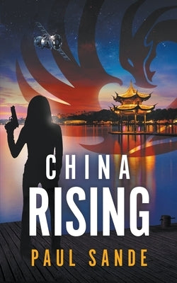 China Rising by Sande, Paul