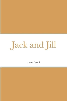 Jack and Jill by Alcott, L. M.