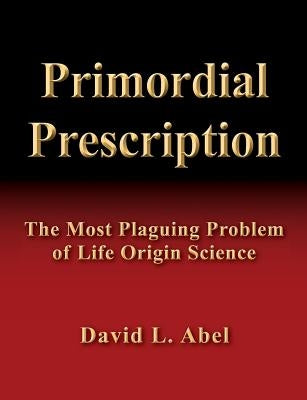 Primordial Prescription by Abel, David L.