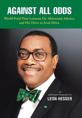 Against All Odds: Transforming African Agriculture by Hesser, Leon