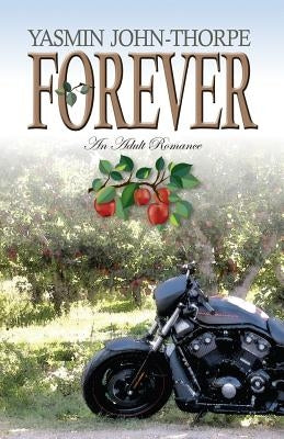 Forever: An Adult Romance by John-Thorpe, Yasmin