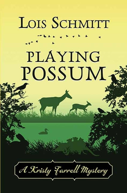Playing Possum: A Kristy Farrell Mystery by Schmitt, Lois