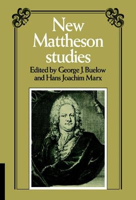New Mattheson Studies by Buelow, George J.