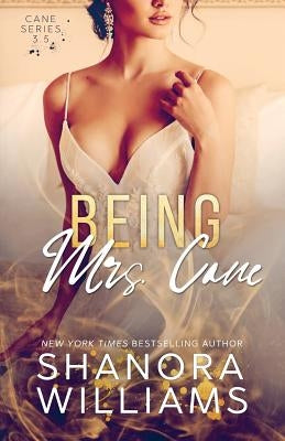 Being Mrs. Cane (Cane #3.5) by Williams, Shanora