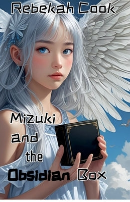 Mizuki and the Obsidian Box by Cook, Rebekah