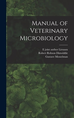 Manual of Veterinary Microbiology by Mosselman, Gustave