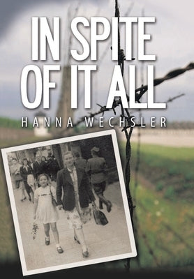 In Spite of It All by Wechsler, Hanna
