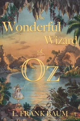 The Wonderful Wizard of Oz by Baum, L. Frank