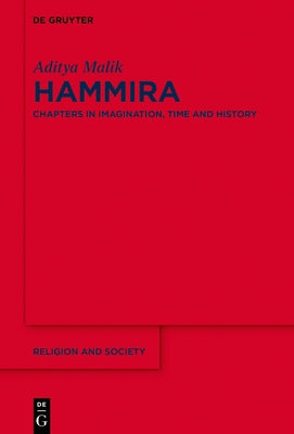Hammīra: Chapters in Imagination, Time, History by Malik, Aditya