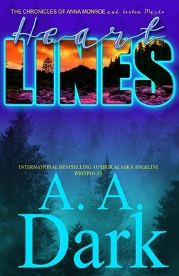 Heart Lines (The Chronicles of Anna Monroe and Boston Marks) by Angelini, Alaska