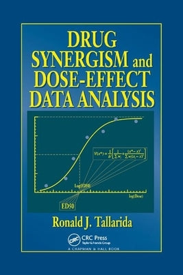 Drug Synergism and Dose-Effect Data Analysis by Tallarida, Ronald J.
