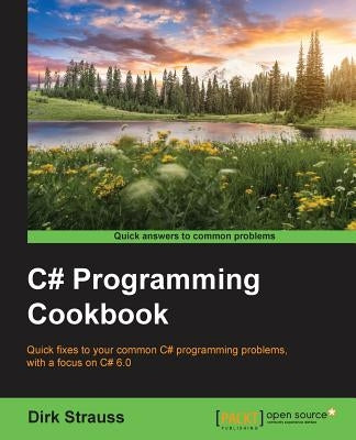 C# Programming Cookbook by Strauss, Dirk
