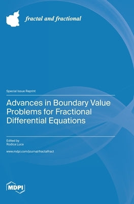 Advances in Boundary Value Problems for Fractional Differential Equations by Luca, Rodica